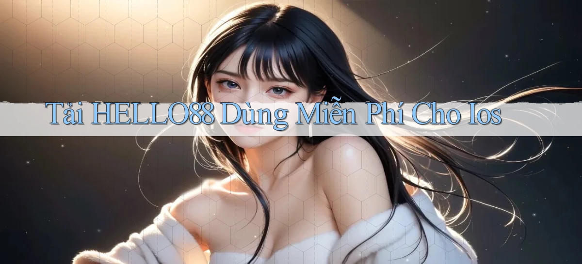 tải hello88 dùng miễn phí cho ios