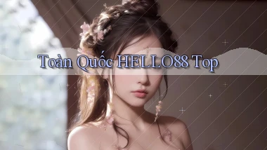 toàn quốc hello88 top