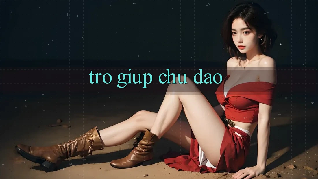 Trợ giúp Chu Đáo Trợ giúp Chu Đáo