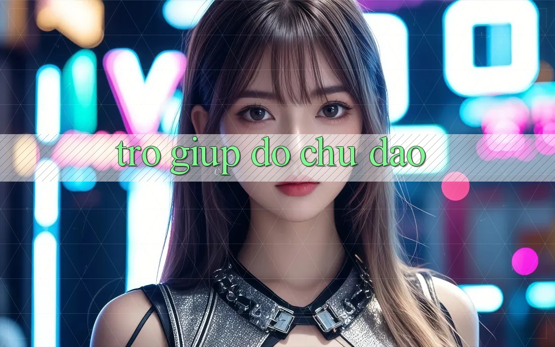 Trợ giúp đỡ Chu Đáo Trợ giúp đỡ Chu Đáo