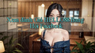 xem đánh giá hello88 bang hội facebook